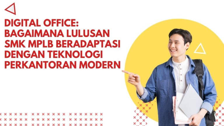 Digital Office: Bagaimana Lulusan SMK MPLB Beradaptasi dengan Teknologi Perkantoran Modern