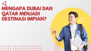Mengapa Dubai dan Qatar Menjadi Destinasi Impian?