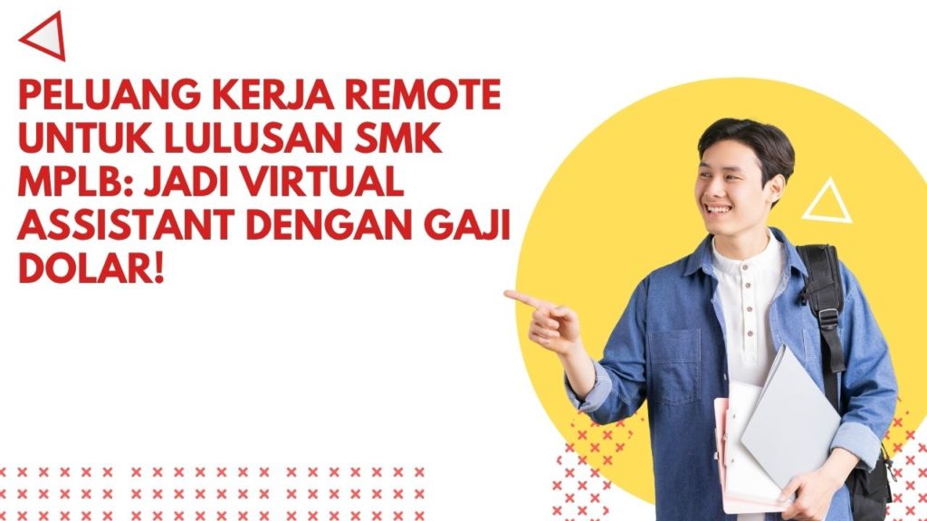 Peluang Kerja Remote untuk Lulusan SMK MPLB: Jadi Virtual Assistant dengan Gaji Dolar!