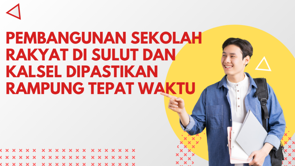 Pembangunan Sekolah Rakyat di Sulut dan Kalsel Dipastikan Rampung Tepat Waktu