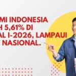 Ekonomi Indonesia Tumbuh 5,61% di Kuartal I-2026, Lampaui Target Nasional.