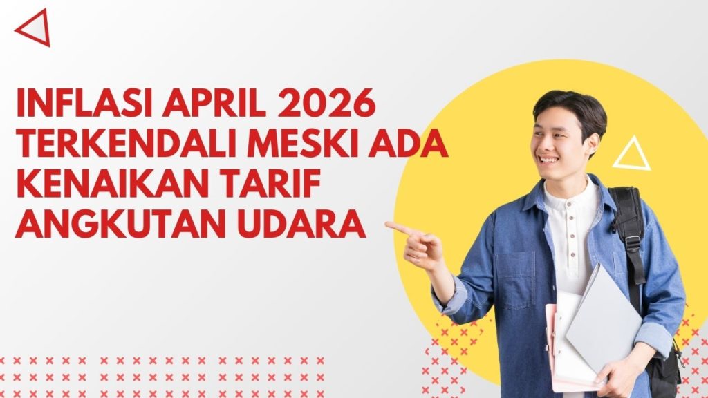 Inflasi April 2026 Terkendali Meski Ada Kenaikan Tarif Angkutan Udara.
