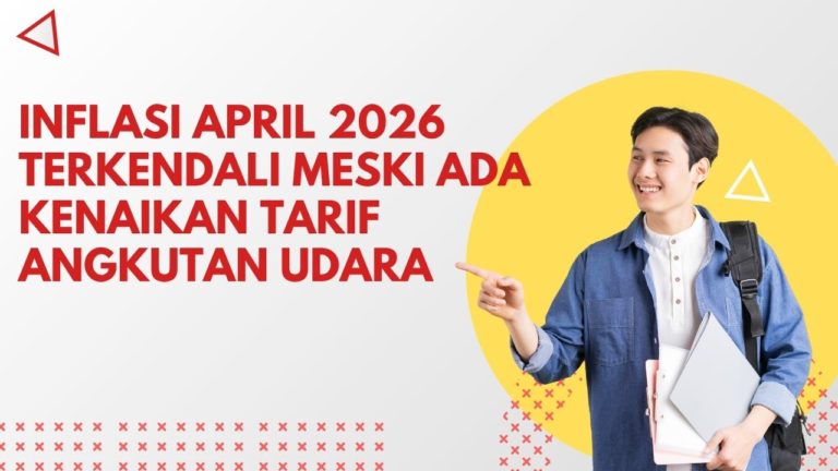 Inflasi April 2026 Terkendali Meski Ada Kenaikan Tarif Angkutan Udara.