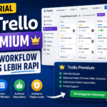 Tutorial Berlangganan Trello Premium: Atur Workflow Bisnis Lebih Rapi.