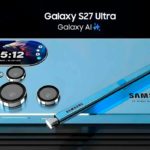 Samsung Galaxy S27 Series: Perubahan Besar yang Membuat Harga Meningkat