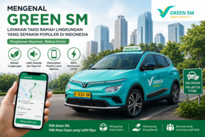 Mengenal Green SM: Layanan Taksi Ramah Lingkungan yang Semakin Populer di Indonesia