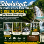 Sibolangit: Destinasi Wisata Alam Terbaik di Deli Serdang yang Wajib Dikunjungi