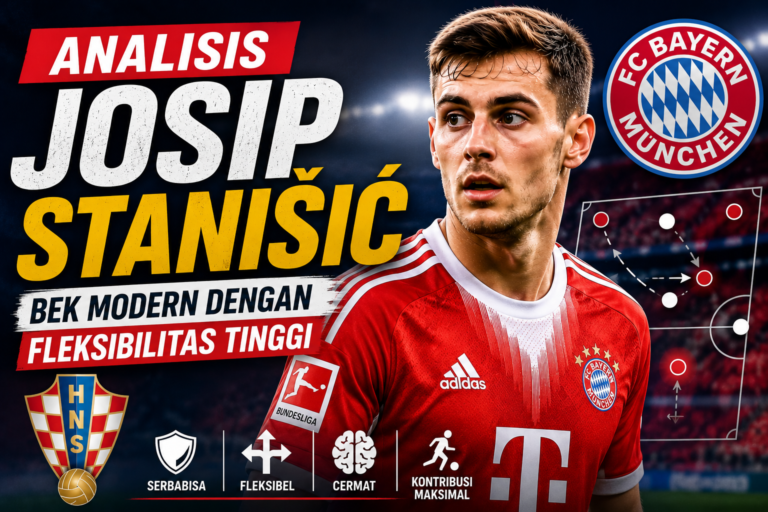 Analisis Gaya Bermain Josip Stanišić: Bek Modern dengan Fleksibilitas Tinggi