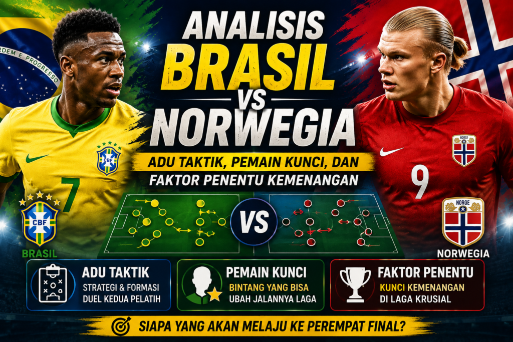 Analisis Brasil vs Norwegia: Adu Taktik, Pemain Kunci, dan Faktor Penentu Kemenangan