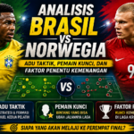 Analisis Brasil vs Norwegia: Adu Taktik, Pemain Kunci, dan Faktor Penentu Kemenangan