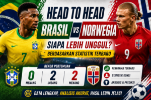 Head to Head Brasil vs Norwegia: Siapa Lebih Unggul Berdasarkan Statistik Terbaru?