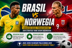 Brasil vs Norwegia: Kekuatan Skuad, Pemain Bintang, dan Strategi yang Akan Digunakan