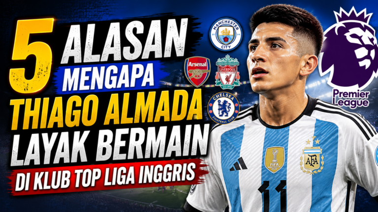 5 Alasan Mengapa Thiago Almada Layak Bermain di Klub Top Liga Inggris