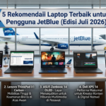 5 Rekomendasi Laptop Terbaik untuk Pengguna JetBlue (Edisi Juli 2026)