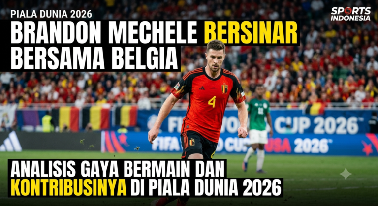 Brandon Mechele Bersinar Bersama Belgia, Analisis Gaya Bermain dan Kontribusinya di Piala Dunia 2026