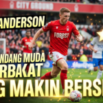 Gaya Bermain Elliot Anderson: Mengapa Ia Jadi Aset Berharga di Lini Tengah?