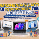 5 Rekomendasi Laptop Layar Touchscreen Terbaik Agustus 2026: Multitasking Fleksibel & Produktif