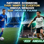 Antonee Robinson: Dari Mimpi di Everton Hingga Menjadi "Jedi" Andalan Fulham