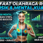 Manfaat Olahraga Rutin bagi Kesehatan Fisik dan Mental yang Wajib Diketahui