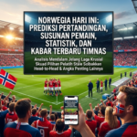 Norwegia Hari Ini: Prediksi Pertandingan, Susunan Pemain, Statistik, dan Kabar Terbaru Timnas