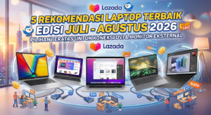 5 Rekomendasi Laptop Terbaik dengan Dukungan DVI & Monitor Eksternal (Juli - Agustus 2026)