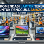 Rekomendasi Laptop Terbaik di Amazon Juli 2026: Panduan Pembelian Lengkap