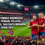 Profil Timnas Norwegia: Daftar Pemain, Pelatih, Prestasi, dan Fakta Menarik di Piala Dunia 2026