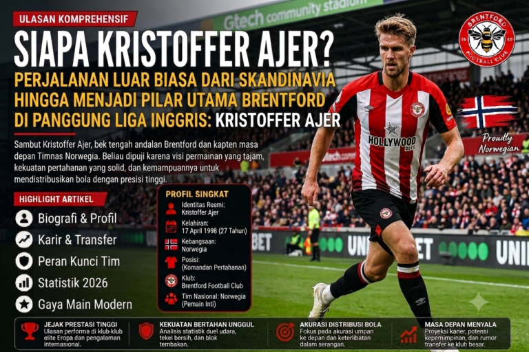 Siapa Kristoffer Ajer? Kisah Sukses Bek Timnas Norwegia yang Bersinar di Liga Inggris