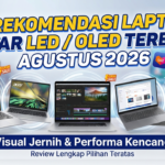 5 Rekomendasi Laptop Layar LED / OLED Terbaik Agustus 2026: Visual Jernih & Performa Kencang
