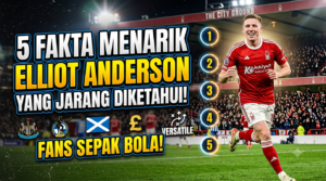 5 Fakta Menarik Elliot Anderson yang Jarang Diketahui Fans Sepak Bola