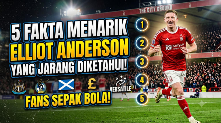 5 Fakta Menarik Elliot Anderson yang Jarang Diketahui Fans Sepak Bola