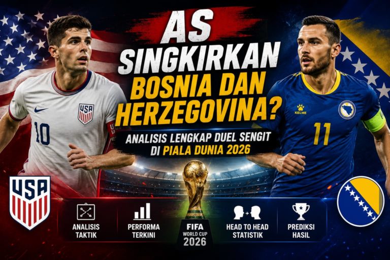 AS Singkirkan Bosnia dan Herzegovina? Analisis Lengkap Duel Sengit di Piala Dunia 2026