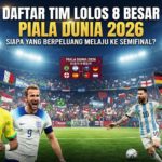 Daftar Tim Lolos 8 Besar Piala Dunia 2026: Siapa yang Berpeluang Melaju ke Semifinal?
