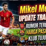 Update Transfer Mikel Merino: Rumor, Harga Pasaran, dan Klub Tujuan Baru