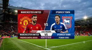 Man Utd vs Ipswich: Prediksi Pertandingan, Head to Head, Skuad, dan Pemain Kunci