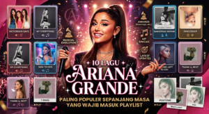 10 Lagu Ariana Grande Paling Populer Sepanjang Masa yang Wajib Masuk Playlist