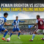 Rapor Pemain Brighton vs Aston Villa: Siapa yang Tampil Paling Menonjol?