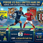 Persib vs Bali United Hari Ini: Jadwal, Link Live Streaming, dan Prediksi Skor