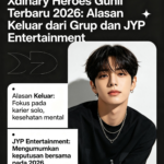 Xdinary Heroes Gunil Terbaru 2026: Alasan Keluar dari Grup dan JYP Entertainment