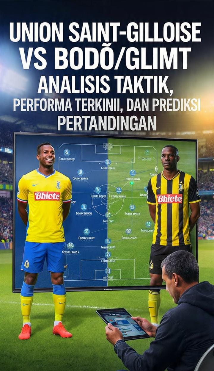 Union Saint-Gilloise vs Bodø/Glimt: Analisis Taktik, Performa Terkini, dan Prediksi Pertandingan
