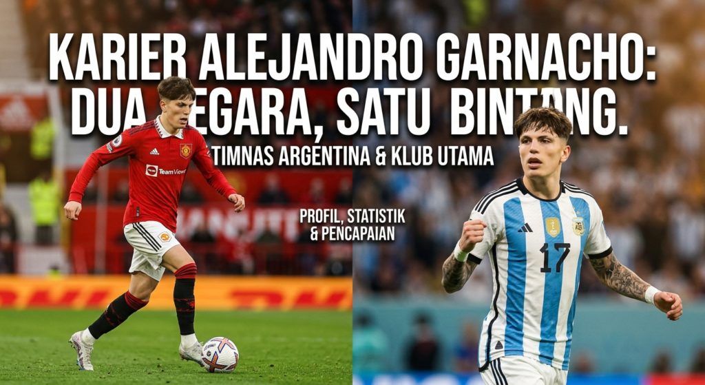 Karier Alejandro Garnacho di Timnas Argentina dan Klub Utama
