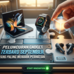 Peluncuran Gadget Terbaru September yang Paling Menarik Perhatian