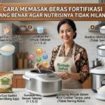 Cara Memasak Beras Fortifikasi yang Benar Agar Nutrisinya Tidak Hilang