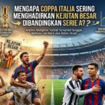 Mengapa Coppa Italia Sering Menghadirkan Kejutan Besar Dibandingkan Serie A?