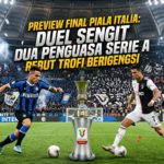 Preview Final Piala Italia: Duel Sengit Dua Penguasa Serie A Rebut Trofi Bergengsi