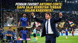 Pemain Favorit Antonio Conte: Siapa Saja Rekrutan Terbaik dalam Kariernya?