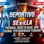 Deportivo vs Sevilla: Prediksi, Head to Head, dan Jadwal Pertandingan Terbaru