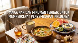 Makanan dan Minuman Terbaik untuk Mempercepat Penyembuhan Influenza