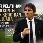 Filosofi Pelatihan Antonio Conte: Disiplin Ketat dan Mental Juara