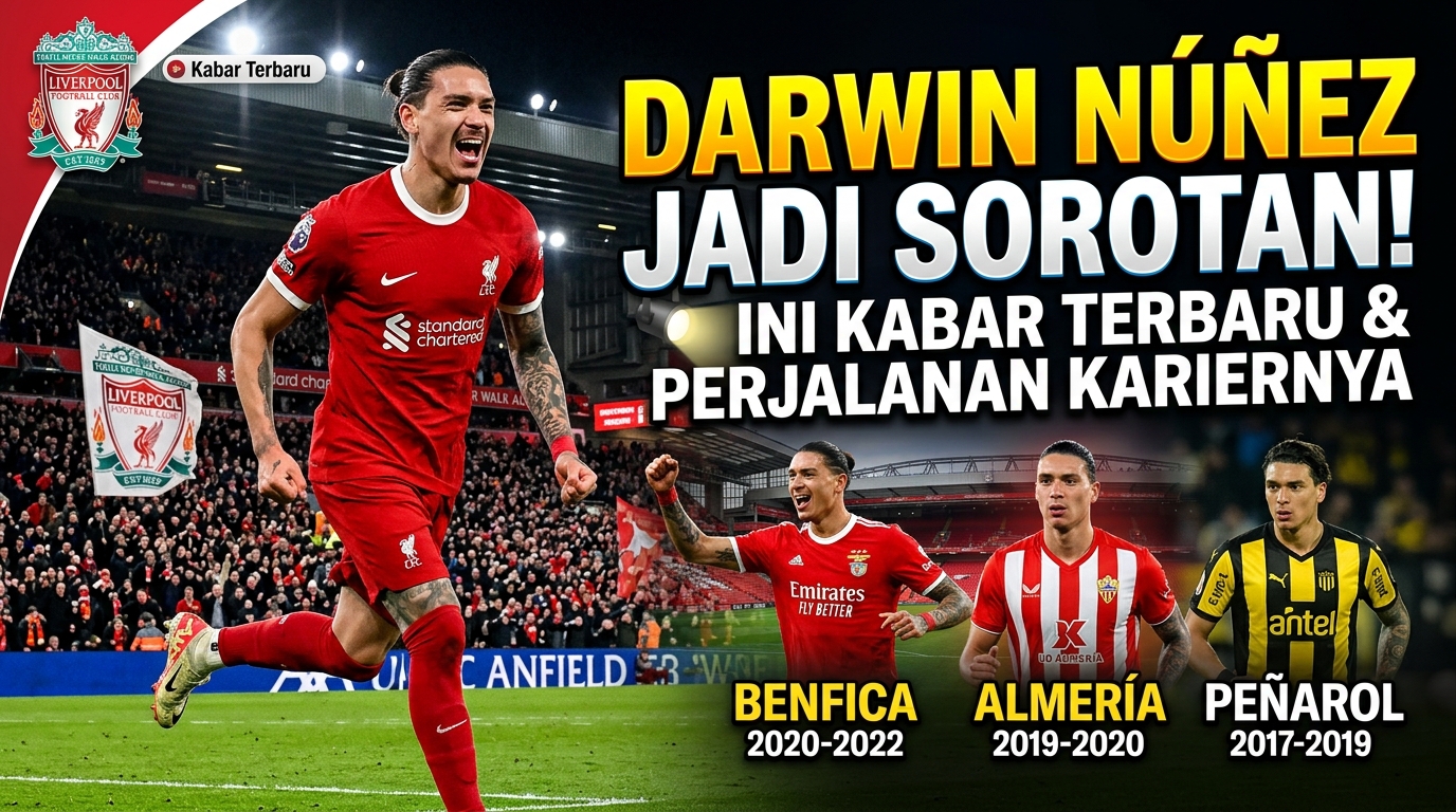 Darwin Núñez Jadi Sorotan, Ini Kabar Terbaru dan Perjalanan Kariernya